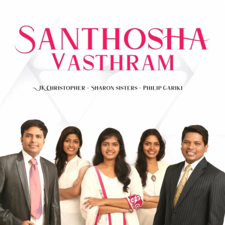 Santhosha Vasthram (feat. Sharon Philip, Philip Gariki, Lillian Christopher & Nissi John) | Boomplay Music