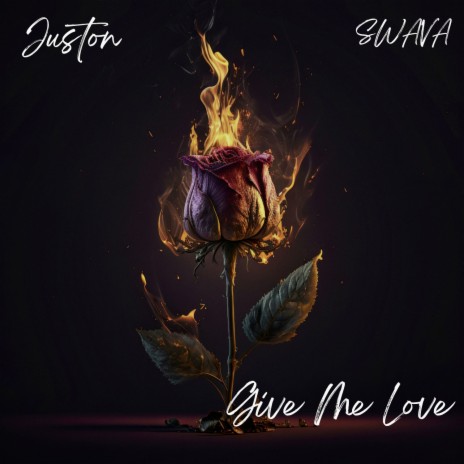 Give Me Love ft. Swava | Boomplay Music