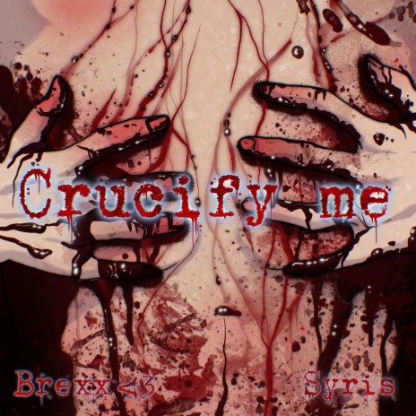 Crucify Me ft. syris & Pixel Hood | Boomplay Music