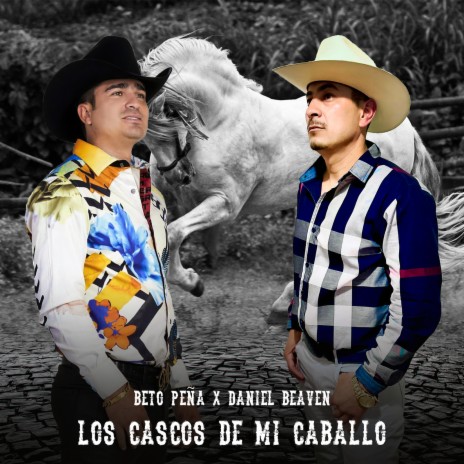 Los Cascos De Mi Caballo ft. Daniel Beaven | Boomplay Music