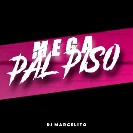 MEGA Pal Piso (Remix)