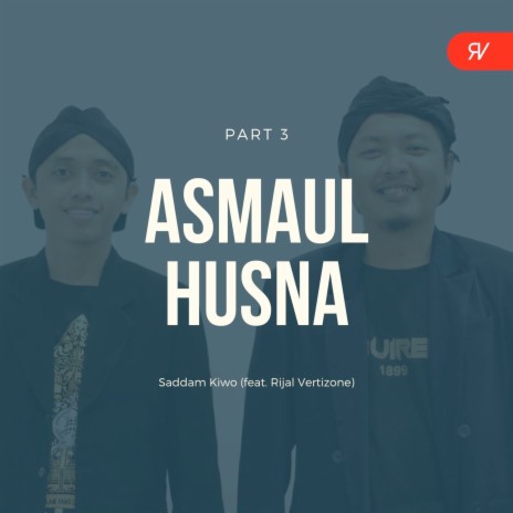 Asmaul Husna, Pt. 3 ft. Rijal Vertizone | Boomplay Music