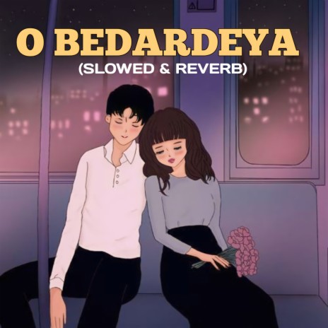 O Bedardeya (slowed & reverb)