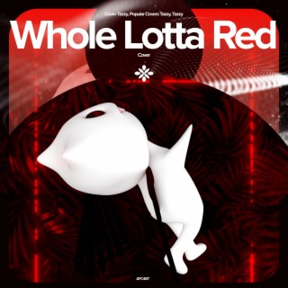 Whole Lotta Red - Remake Cover