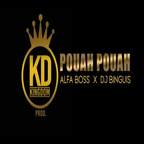 Pouah Pouah ft. DJ Binguis | Boomplay Music