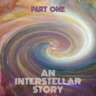 An Interstellar Story Part One