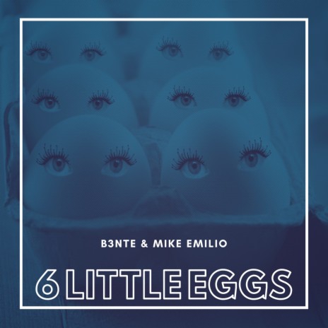 6 Little Eggs ft. Mike Emilio | Boomplay Music