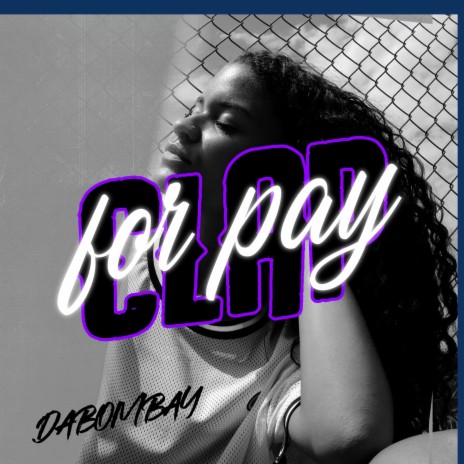 CLAP FOR PAY | Boomplay Music