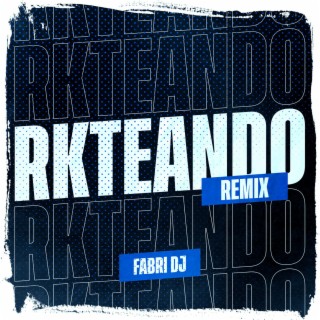 RKTeando (Remix)