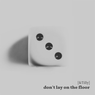 Don't Lay on the Floor