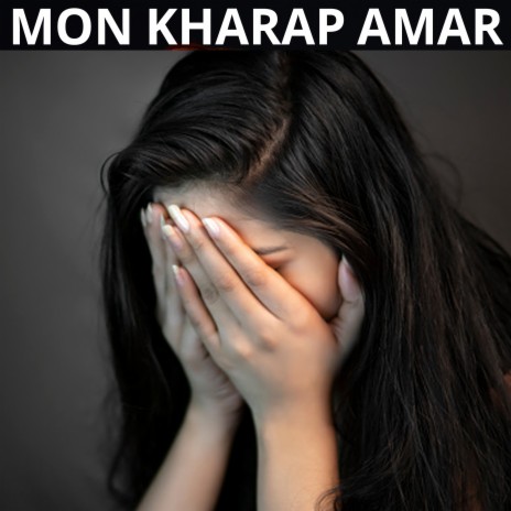 MON KHARAP AMAR | Boomplay Music