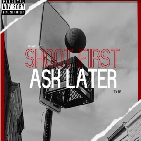 Shoot First Ask Later | Boomplay Music