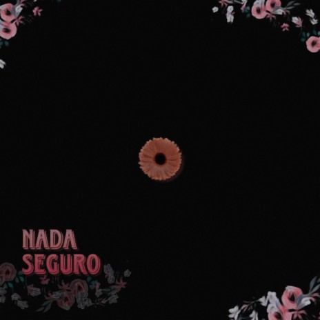 Nada Seguro | Boomplay Music