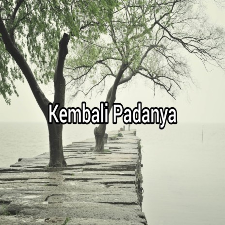 Kembali padanya | Boomplay Music