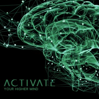 Activate Your Higher Mind: Positive Creative Energy, Binaural Beats