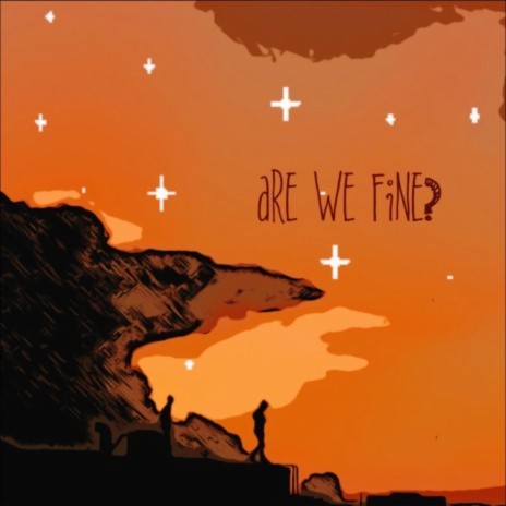 Are We Fine? | Boomplay Music