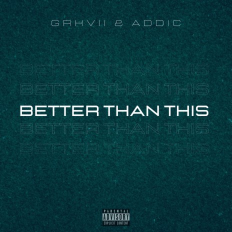 Better Than This ft. AddiC | Boomplay Music