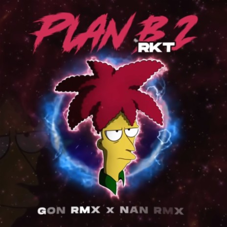 Plan B RKT 2 ft. Nan Rmx | Boomplay Music
