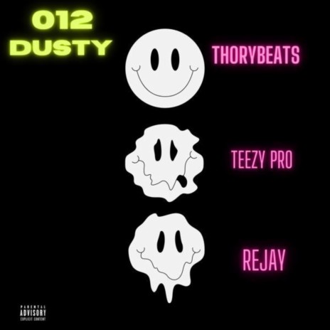 012Dusty ft. Teezy Pro & Rejay | Boomplay Music