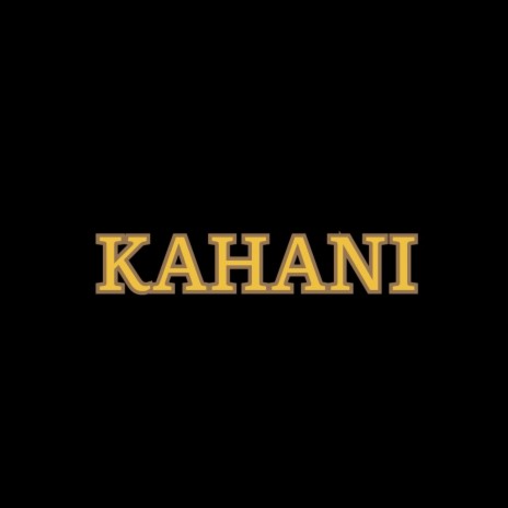 KAHANI | Boomplay Music