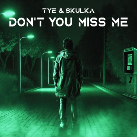 Don't You Miss Me ft. Skulka | Boomplay Music