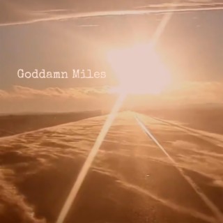 Goddamn Miles lyrics | Boomplay Music