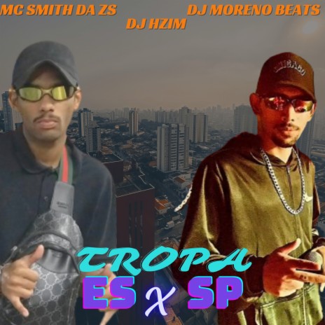 Tropa ES X SP ft. DJ HZIM & Dj Moreno Beats | Boomplay Music