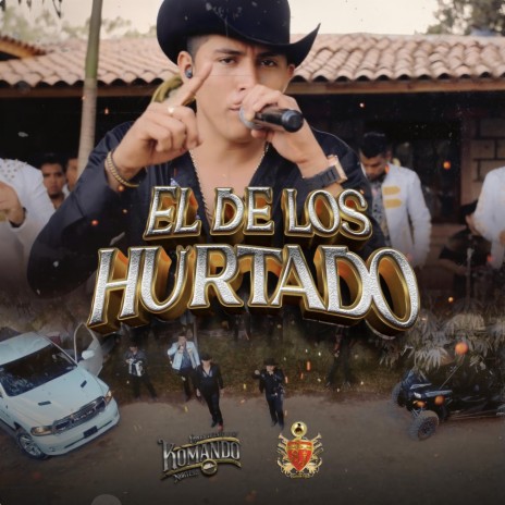 El De Los Hurtado ft. Su Komando Norteño | Boomplay Music
