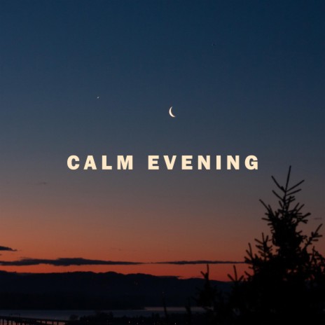 Calm Evening | Boomplay Music