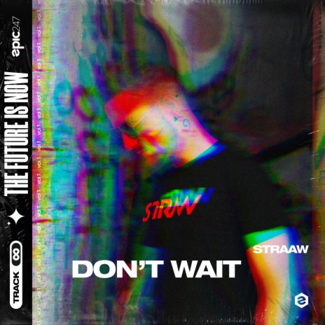 Don't Wait ft. Epic247 | Boomplay Music