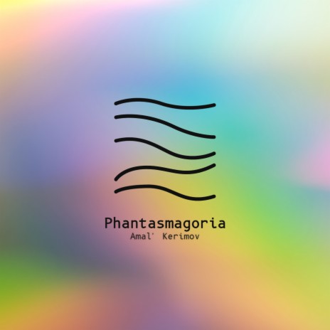 Phantasmagoria | Boomplay Music