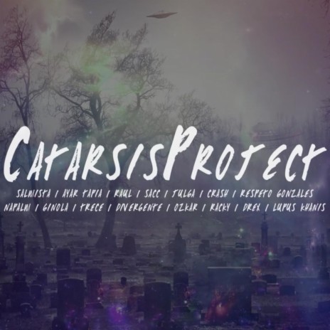 CatarsisProject (feat. Salmista, Ayar Tapia, Raul Bzu, Sacc, Julga, Crash MC, Respeto Gonzales, Ginola, Trece, Divergente, Ozkar, Racky, Drex One & Lupus Khanis)
