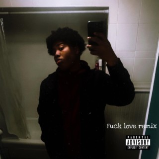 Fuck Love (Remix)