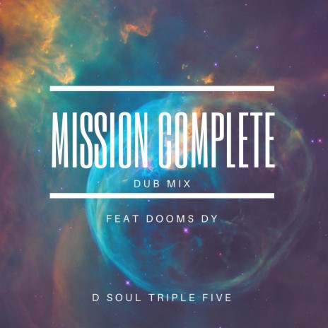 Mission Complete (Dub Mix) ft. Dooms Dy