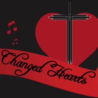 Changed Hearts