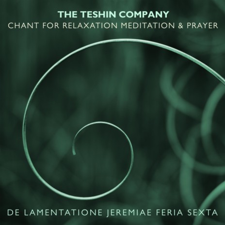 Chant for Relaxation Meditation & Prayer No. 1: De Lamentatione Jeremiae Feria Sexta | Boomplay Music