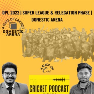 DPL 2022 | Super League & Relegation Phase | Domestic Arena