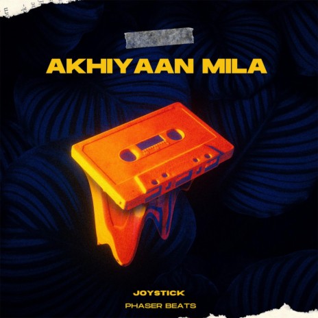 Akhiyaan Mila ft. Phaser Beats