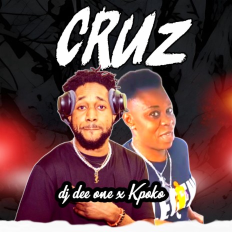 Cruz ft. Kpoko | Boomplay Music