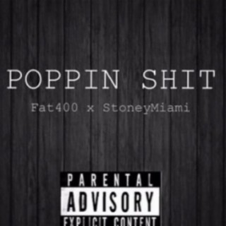 Poppin' Shit (feat. StoneyMiami)