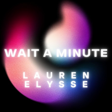Wait a Minute | Boomplay Music