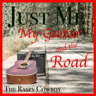Just Me, My Guitar and the Road