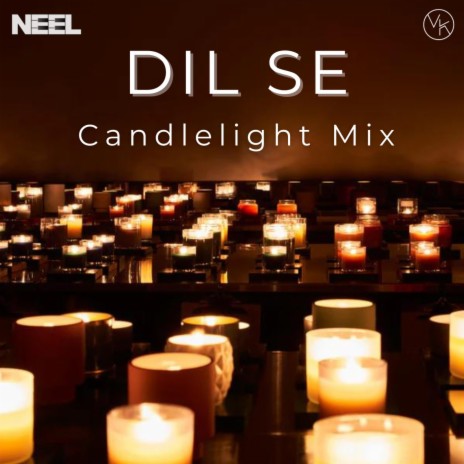 Dil Se (Candlelight Mix) (Radio Edit)