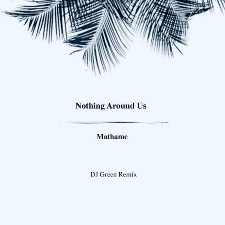 Nothing Around Us (Afro House Remix)