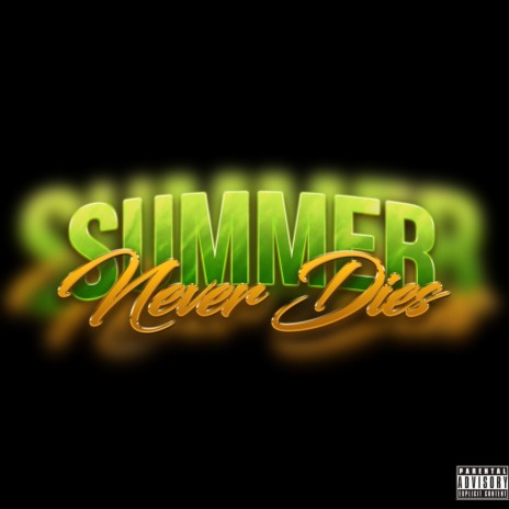 Summer Never Dies | Boomplay Music
