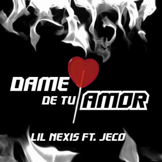 Dame De Tu Amor (feat. Jeco In The Track)