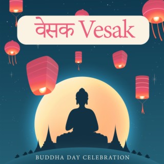 वेसक Vesak – Buddha Day Celebration (Hindi Music For Meditation, Prayers, Hymns, Introspection)