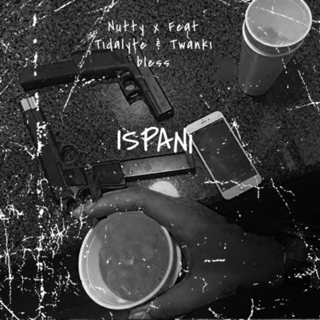 Ispani (feat. Tidalyte & Twanki bless) | Boomplay Music