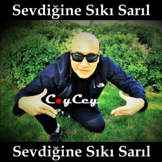 Sevdiğine Sıkı Sarıl