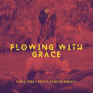 Flowing with Grace: Yoga Practices for Harmony